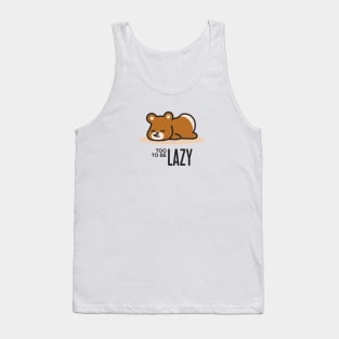 Too Lazy to be Lazy Tank Top